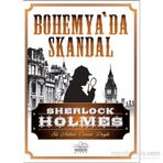 SHERLOCK HOLMES BOHEMYA'DA SKANDAL - ARTHUR CONAN DOYLE