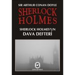 Sherlock Holmes - Holmes’un Dava Defteri - Sir Arthur Conan Doyle