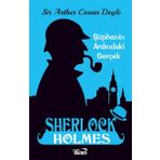 Sherlock Holmes - Şüphenin Altındaki Gerçek - Sir Arthur Conan Doyle