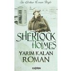 SHERLOCK HOLMES - YARIM KALAN ROMAN - ARTHUR CONAN DOYLE
