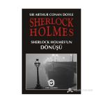 SHERLOCK HOLMES'UN DÖNÜŞÜ - ARTHUR CONAN DOYLE
