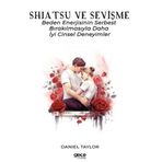 Shiatsu ve Sevişme / Beden Enerjisinin Serbest Bırakılmasıyla Daha İyi Cinsel Deneyimler