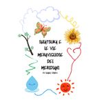 Shiatsuka e le vie meravigliose dei meridiani (Collana EducaShiatsu: Il turbo Qi e i Makko-ho'; i suoni dei 5 animali nella danza del Qi, la farfalla Shiatsuka i doni dei fior)