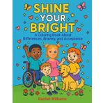 Shine Your Bright: A coloring book about differences, bravery, and acceptance
