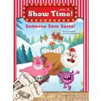 Show Time Level 1-Someone Save Santa! - Workbook Build & Grow - Lisa Young