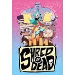 Shred or Dead
