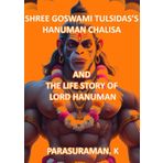 Shree Goswami Tulsidas’s Hanuman Chalisa And The Life Story Of Lord Hanuman