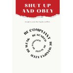 Shut Up and Obey