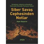 Siber Savaş Cephesinden Notlar - Alper Başaran