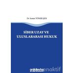 Siber Uzay ve Uluslararasi Hukuk