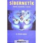 SIBERNETIK DÜNÜ, BUGÜNÜ, YARINI - TOYGAR AKMAN