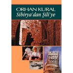 SIBIRYA' DAN ŞİLİ'YE - ORHAN KUMRAL