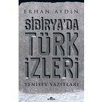 Sibirya'da Türk İzleri - Erhan Aydın