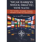 Sıcak Barış'ın Soğuk Örgütü: Yeni Nato - Mehmet Seyfettin Erol - Barış Kitap