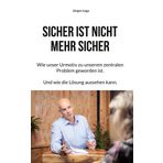 Sicher ist nicht mehr sicher: Wie unser Urmotiv zu unserem zentralen Problem geworden ist (Kamingespräche): 2