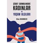 Şiddet Sarmalındaki Kadınlar ve Yaşam Algıları - Nihan Kalkandeler