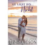 Sie liebt ihn… nicht: Süße Liebesromane am Meer (Zurück nach Carter’s Cove, Band 5)