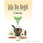ŞIFA BU DEĞIL MODERNLIĞIN ARA YÜZÜ: ALTERNATIF TIP - MEHMET AYSOY