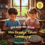 Şifa Köyü'nde Nisan & Mini Bezelye Takımı Tırmanışta!