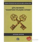 Şifa Rehberi - Kuantum İyileşme Kitabı - Doç. Dr. Ayhan Aydın