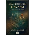 Şifalı Bitkilerin Havassı Koku, Taş ve Ot Sırları