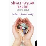 Şifalı Taşlar Tarihi / İsidore Kozminsky / Dorlion Yayınları / 9786253746308