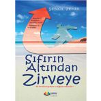 SIFIRIN ALTINDAN ZIRVEYE - ŞENOL ZEHIR