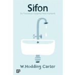 Sifonsu Tesisatçısı Uygarlığı Nasıl Kurtardı - W. Hodding Carter