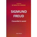 Sigmund Freud : L'essentiel à savoir (30 Minutes Chrono, Band 3)