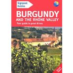 Signpost Guide Burgundy and the Rhone Valley: Your Guide to Great Drives