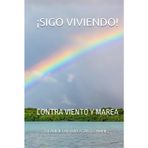 SIGO VIVIENDO: CONTRA VIENTO Y MAREA