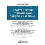 Sigorta Hukuku Uygulamasında Öne Çıkan Kararlar İsmet Demirağ