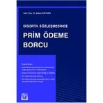 SIGORTA SÖZLEŞMESİNDE PRIM ÖDEME BORCU - ŞABAN KAYIHAN