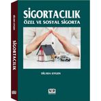 Sigortacılık: Özel ve Sosyal Sigorta - Dilara Uygun