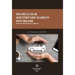 Sigortacılık Sektöründe Markov Zincirleri - Filiz Kitabevi