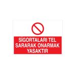 Sigortaları Tel sararak Onarmak Yasaktır Uyarı Tabelası - 70x100 Alüminyum Kompozit Panel - E42