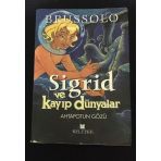 Sigrid Ve Kayıp Dünyalar Ahtapotun Gözü (Sahafiye Kitap)