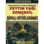 SIHHAT KAYNAĞI ZEYTIN YAĞI, ZENCEFIL VE ŞİFALI BITKILERIMIZ - ARIF PAMUK