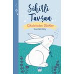 Sihirli Tavşan - Sihirli Hayvanlar / Sue Bentley / Martı Çocuk Yayınları
