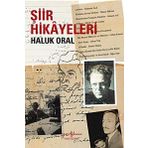 Şiir Hikayeleri / Haluk Oral / İş Bankası Yayınları