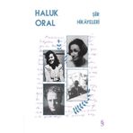 Şiir Hikayeleri / Haluk Oral