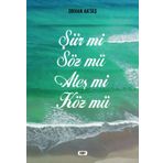 Şiir Mi Söz Mü Ateş Mi Köz Mü - Orhan Aktaş
