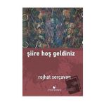 Şiire Hoş Geldiniz - Rojhat Serçavan