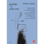 Şiirler – 2 (1985 – 1995) - Tuğrul Tanyol