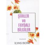 Şiirler ve Faydalı Bilgiler - İlyas Berk