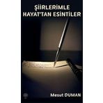 Şiirlerimle Hayattan Esintiler - Mesut Duman