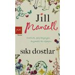 SIKI DOSTLAR DOSTLUK GÜÇ BÜYÜYEN KIYMETLİ BIR AĞAÇTIR - JILL MANSELL