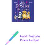 Sıkı Dostlar Hiç Ayrılmaz + Renkli Fosforlu Kalem