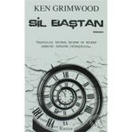 Sil Baştan - Ken Grimwood