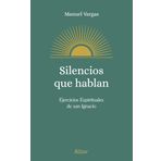 Silencios que hablan: Ejercicios Espirituales de san Ignacio (Albor)